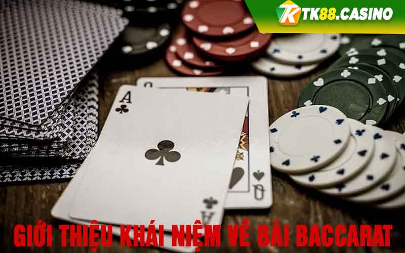 Giới thiệu khái niệm về bài baccarat 